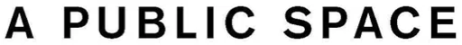 A Public Space Literary Projects Inc logo