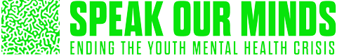 Speak Our Minds Ending the Youth Mental Health Crisis logo